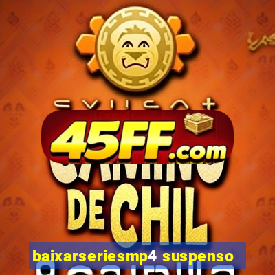baixarseriesmp4 suspenso
